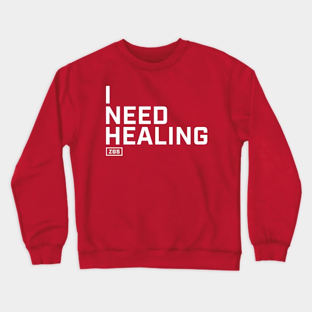 I Need Healing Crewneck Sweatshirt by ZeroGameSense